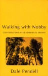 Walking With Nobby: Conversations with Norman O. Brown cover